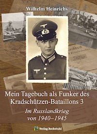 Im Russlandkrieg von 1940–1945 - Wilhelm Heinrichs - E-Book