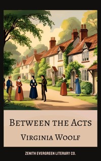 Between the Acts - Virginia Woolf - E-Book