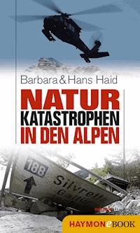 Naturkatastrophen in den Alpen - Barbara Haid - E-Book