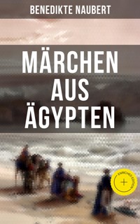 Märchen aus Ägypten - Benedikte Naubert - E-Book