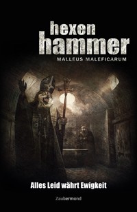 Hexenhammer 2 - Alles Leid währt Ewigkeit - Uwe Voehl - E-Book