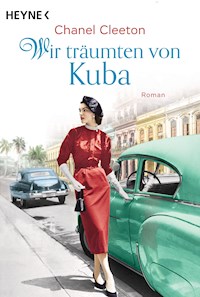 Wir träumten von Kuba - Chanel Cleeton - E-Book