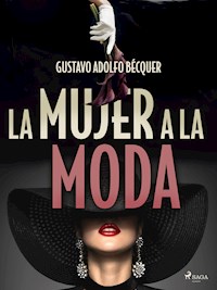 La mujer a la moda - Gustavo Adolfo Bécquer - E-Book