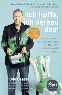 Ich hoffe, ich versau das! - Kyle Cease - E-Book
