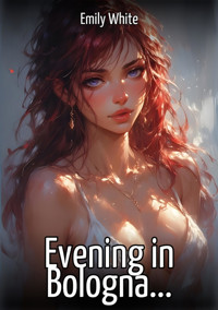 Evening in Bologna... - Emily White - E-Book