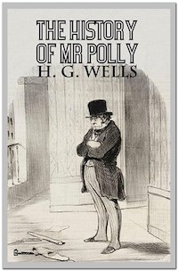The History of Mr Polly - H G Wells - E-Book