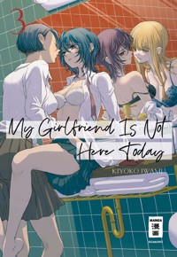 My Girlfriend Is Not Here Today 03 - Kiyoko Iwami - E-Book