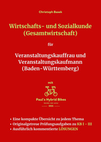 Wirtschafts- und Sozialkunde (Gesamtwirtschaft) für Veranstaltungskauffrau und Veranstaltungskaufmann (Baden-Württemberg) - Christoph Basek - E-Book