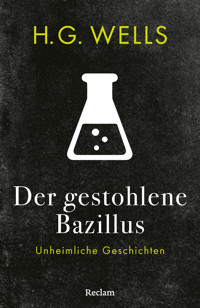 Der gestohlene Bazillus. Unheimliche Geschichten - H G Wells - E-Book