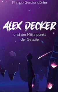 Alex Decker - Philipp Gerstendörfer - E-Book