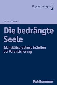 Die bedrängte Seele - Peter Conzen - E-Book