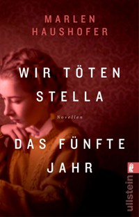 Wir töten Stella / Das fünfte Jahr - Marlen Haushofer - E-Book