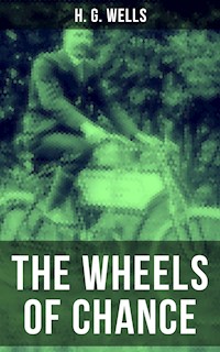 The Wheels of Chance - H G Wells - E-Book