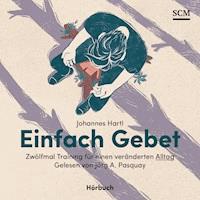 Einfach Gebet - Johannes Hartl - E-Book + Hörbuch