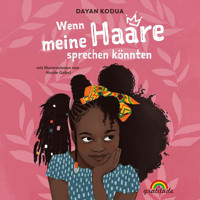 Wenn meine Haare sprechen könnten - Dayan Kodua - Hörbuch