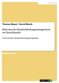 Relevanz des Kundenbindungsmanagement im Einzelhandel - Thomas Meyer - E-Book