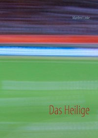 Das Heilige - Manfred Linke - E-Book