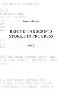 Behind the Scripts Stories in Progress - Frank Lehmann - E-Book