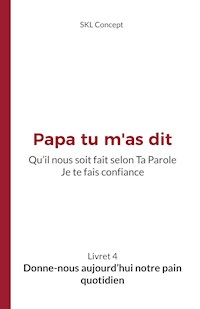 Donne-nous aujourd'hui notre pain quotidien - Concept SKL - E-Book