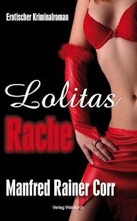 Lolitas Rache - Manfred Rainer Corr - E-Book