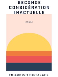 Seconde considération inactuelle - Friedrich Nietzsche - E-Book