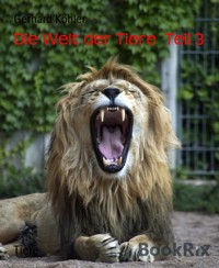 Die Welt der Tiere  Teil 3 - Gerhard Köhler - E-Book