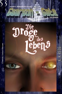GAARSON-GATE 053: »Die Droge des Lebens« - K. H. Reeg - E-Book