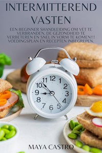 Intermitterend Vasten - Maya Castro - E-Book