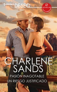 Pasión inagotable - Un riesgo justificado - Charlene Sands - E-Book