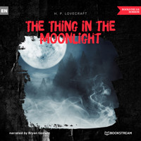 The Thing in the Moonlight (Unabridged) - H. P. Lovecraft - Hörbuch