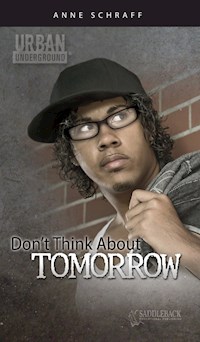 Don't Think About Tomorrow - Anne Schraff - E-Book
