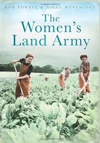 The Women's Land Army - Bob Powell - E-Book