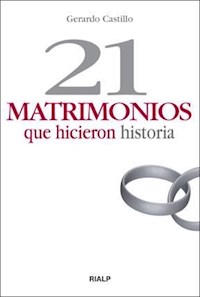 21 matrimonios que hicieron historia - Gerardo Castillo Ceballos - E-Book