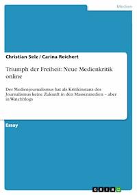 Triumph der Freiheit: Neue Medienkritik online - Christian Selz - E-Book