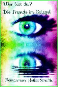 Wer bist du? - Heike Strulik - E-Book