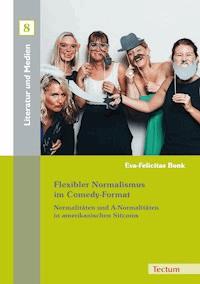 Flexibler Normalismus im Comedy-Format - Eva-Felicitas Bonk - E-Book