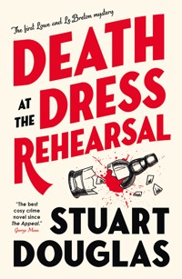 Lowe and Le Breton mysteries - Death at the Dress Rehearsal - Stuart Douglas - E-Book