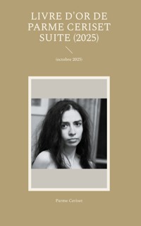Livre d'or de Parme Ceriset suite (2025) - Parme Ceriset - E-Book