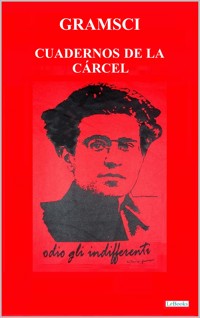 Cuadernos de la cárcel - Gramsci - Antonio Gramsci - E-Book