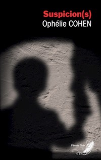 Suspicion(s) - Ophélie Cohen - E-Book