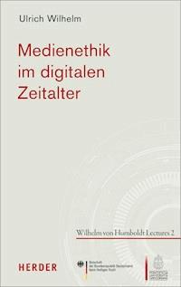 Medienethik im digitalen Zeitalter - Ulrich Wilhelm - E-Book