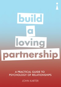 A Practical Guide to the Psychology of Relationships - John Karter - E-Book