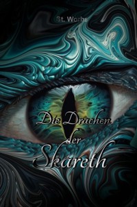 Die Drachen der Skareth - Stefanie Worbs - E-Book