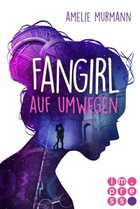 Fangirl auf Umwegen - Amelie Murmann - E-Book