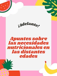Apuntes sobre las necesidades nutricionales en las distantes edades - trainera Abel castro - E-Book