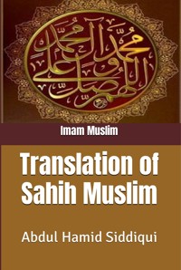 Translation of Sahih Muslim - Imam Muslim - E-Book