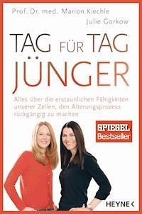 Tag für Tag jünger - Marion Kiechle - E-Book