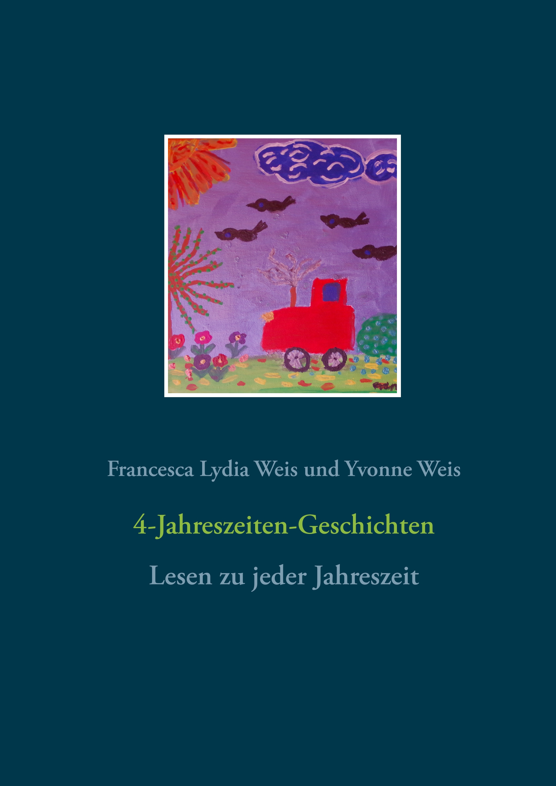 4-Jahreszeiten-Geschichten - Francesca Lydia Weis - E-Book