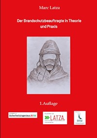 Der Brandschutzbeauftragte in Theorie und Praxis - Marc Latza - E-Book