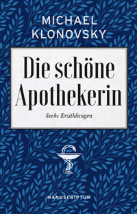 Die schöne Apothekerin - Michael Klonovsky - E-Book
